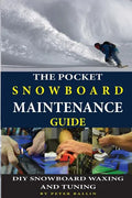 The Pocket Snowboard Maintenance Guide: DIY snowboard waxing and tuning - Paperback