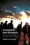 Immigrants and Refugees: Trauma, Perennial Mourning, Prejudice, and Border Psychology - Paperback