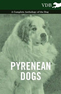 Pyrenean Dogs - A Complete Anthology of the Dog - Paperback