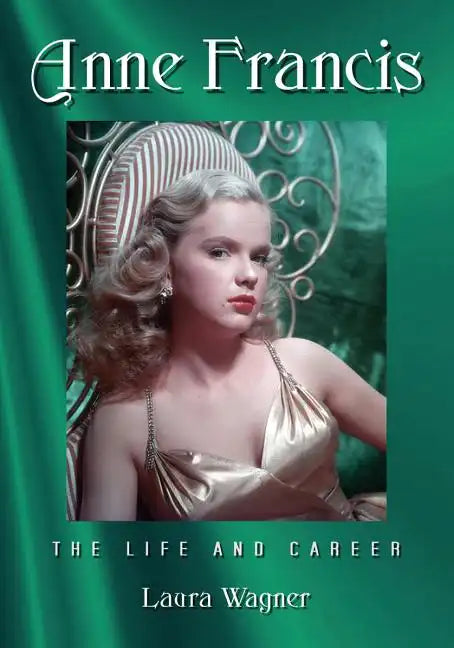 Anne Francis: The Life and Career - Paperback
