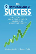 The 9 Universal Laws of Success: A Pathway to Personal Wealth, Happiness, and Fulfillment - Paperback