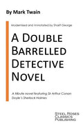 A Double Barrelled Detective Novel: A Sherlock Holmes Mystery by Mark Twain - Paperback