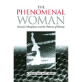 The Phenomenal Woman: Feminist Metaphysics and the Patterns of Identity - Paperback