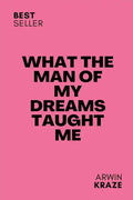 What The Man Of My Dreams Taught Me - Paperback