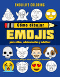 Cómo dibujar emojis para niños, adolescentes y adultos: Aprenda a dibujar 50 de sus Emojis favoritos (Spanish Edition) - Paperback