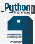 Python Programming: 3 Books in 1: The Complete Beginner's Guide to Learning the Most Popular Programming Language - Paperback