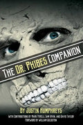 The Dr. Phibes Companion: The Morbidly Romantic History of the Classic Vincent Price Horror Film Series - Paperback