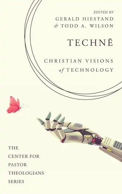 Technē: Christian Visions of Technology - Hardcover