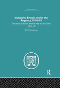 Industrial Britain Under the Regency: The Diaries of Escher, Bodmer, May and de Gallois 1814-18 - Paperback