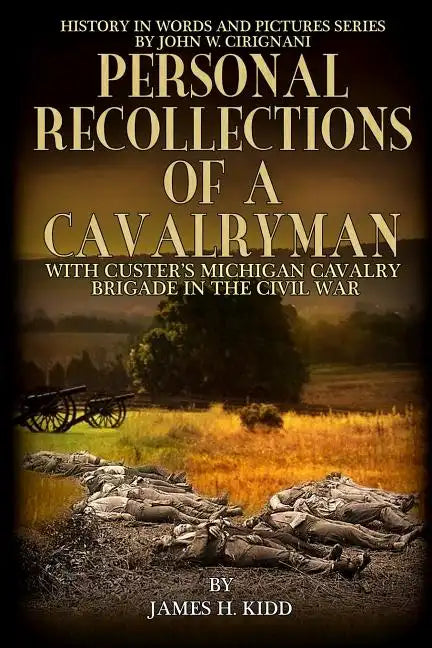 Personal Recollections of a Cavalryman with Custer's Michigan Cavalry Brigade: in the Civil War - Paperback