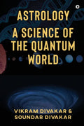 Astrology - A Science of the Quantum World: Discovering Science in Astrology - Paperback