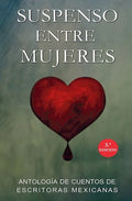 Suspenso entre Mujeres: Antología de Escritoras Mexicanas - Paperback