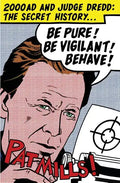Be Pure! Be Vigilant! Behave!: 2000AD & Judge Dredd: The Secret History - Paperback