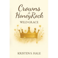 Crowns & HoneyRock: Wild Grace - Paperback