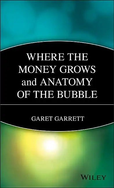 Where the Money Grows and Anatomy of the Bubble - Paperback