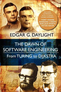 The Dawn of Software Engineering: From Turing to Dijkstra - Paperback
