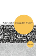 Our Echo of Sudden Mercy - Paperback