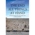 The End of All Things is at Hand: A Personal Journey from Apocalyptic Fears to Historical Reality - Paperback