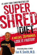 Super Shred: The Big Results Diet: 4 Weeks, 20 Pounds, Lose It Faster! - Paperback