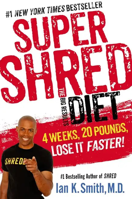 Super Shred: The Big Results Diet: 4 Weeks, 20 Pounds, Lose It Faster! - Paperback