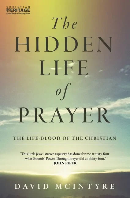 The Hidden Life of Prayer: The Life-Blood of the Christian - Paperback