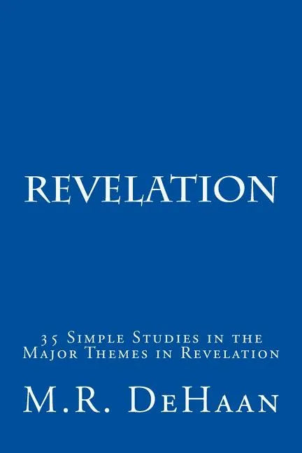 Revelation: 35 Simple Studies in the Major Themes in Revelation - Paperback