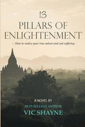 13 Pillars of Enlightenment: How to realize your true nature and end suffering - Paperback