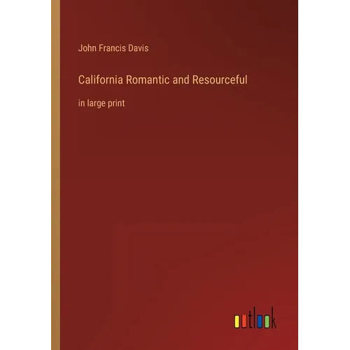 California Romantic and Resourceful: in large print - Paperback