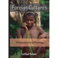 Foreign Cultures: An Introduction to Ethnology for Development Aid Workers and Church Workers Abroad - Paperback
