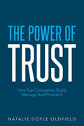 The Power of Trust: How Top Companies Build, Manage and Protect It - Paperback