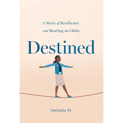 Destined: A Story of Resilience and Beating the Odds - Hardcover