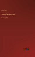 The Mysterious Island: in large print - Hardcover