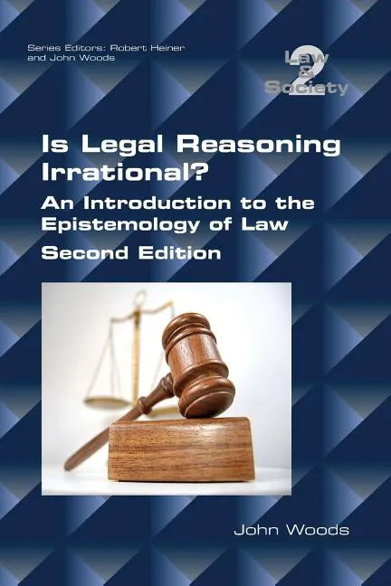 Is Legal Reasoning Irrational? An Introduction to the Epistemology of Law: Second Edition - Paperback