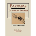 Barnabas: Encouraging Exhorter-A Study in Mentoring - Paperback