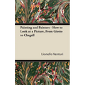 Painting and Painters - How to Look at a Picture, From Giotto to Chagall - Paperback