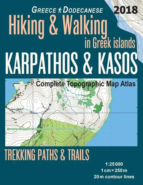 Karpathos & Kasos Complete Topographic Map Atlas 1: 25000 Greece Dodecanese Hiking & Walking in Greek Islands Trekking Paths & Trails: Trails, Hikes & - Paperback