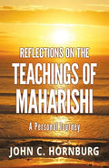 Reflections on the Teachings of Maharishi - A Personal Journey - Paperback