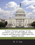Triassic-Jurassic Geology of the Northern Part of the Culpeper Basin, Virginia and Maryland: Usgs Open-File Report 79-1557 - Paperback