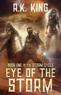 Eye Of The Storm: A Post-Apocalyptic Sci Fi Thriller - Paperback