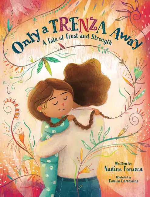 Only a Trenza Away: A Tale of Trust and Strength - Hardcover
