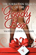 The Forbidden Secrets of the Goody Box: Relationship Advice That Your Father Didn't Tell You and Your Mother Didn't Know - Paperback