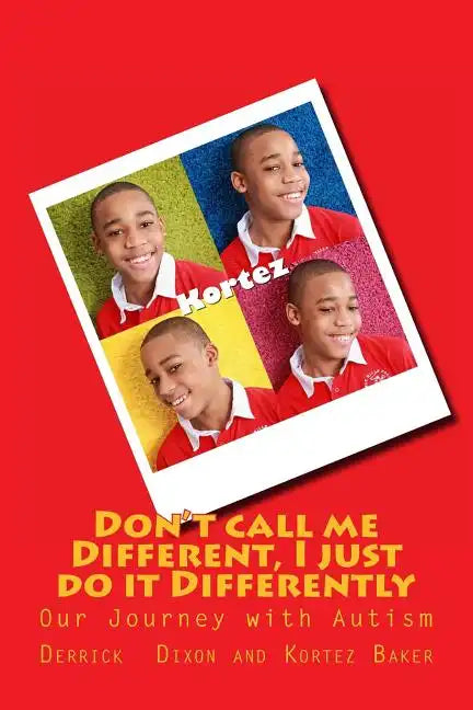 Don't call me Different, I just do it Differently: Our Journey with Autism - Paperback