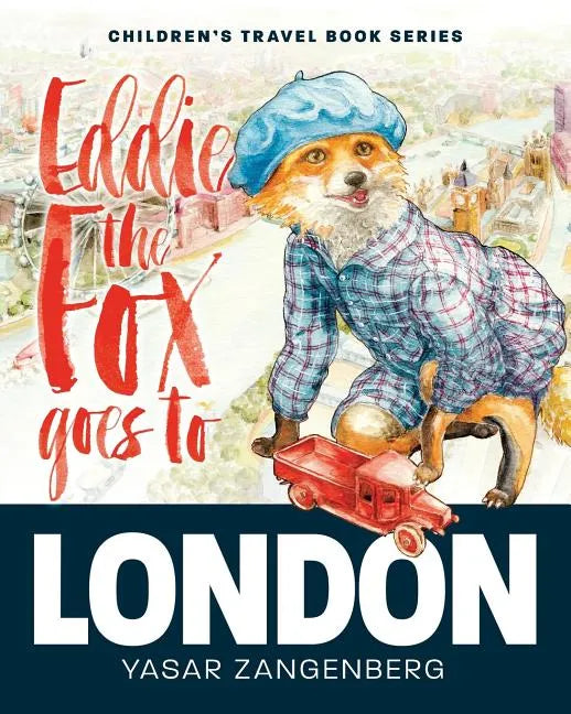 Eddie the Fox goes to LONDON: Children's Travel Book Series - Paperback