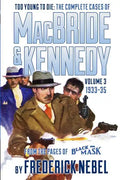 Too Young to Die: The Complete Cases of MacBride & Kennedy Volume 3: 1933-35 - Paperback