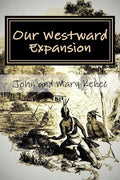 Our Westward Expansion: The Waymire Family Story- Of Generations Moving West - Paperback