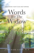 Words for the Widow: Discovering Your Place and Purpose - Paperback
