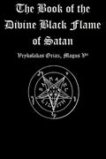 The Book of the Divine Black Flame of Satan - Paperback