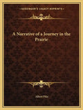 A Narrative of a Journey in the Prairie - Paperback