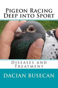 Pigeon Racing " Deep into Sport ": Diseases and Treatment - Paperback