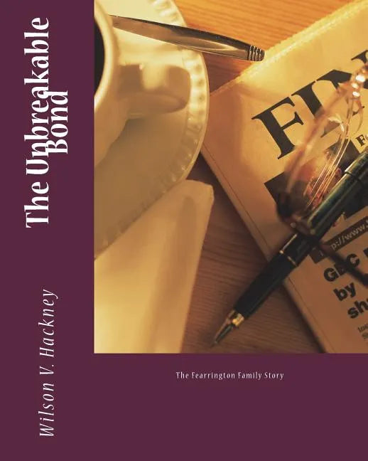 The Unbreakable Bond: The Fearrington Family Story - Paperback